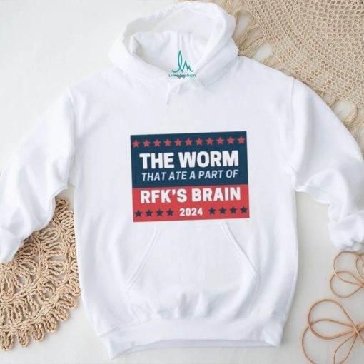 The Worm That Ate A Part Of Rfk’s Brain 2024 Shirt