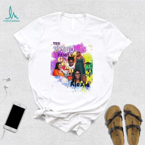 The proud family of Grad Alexia 2024 shirt