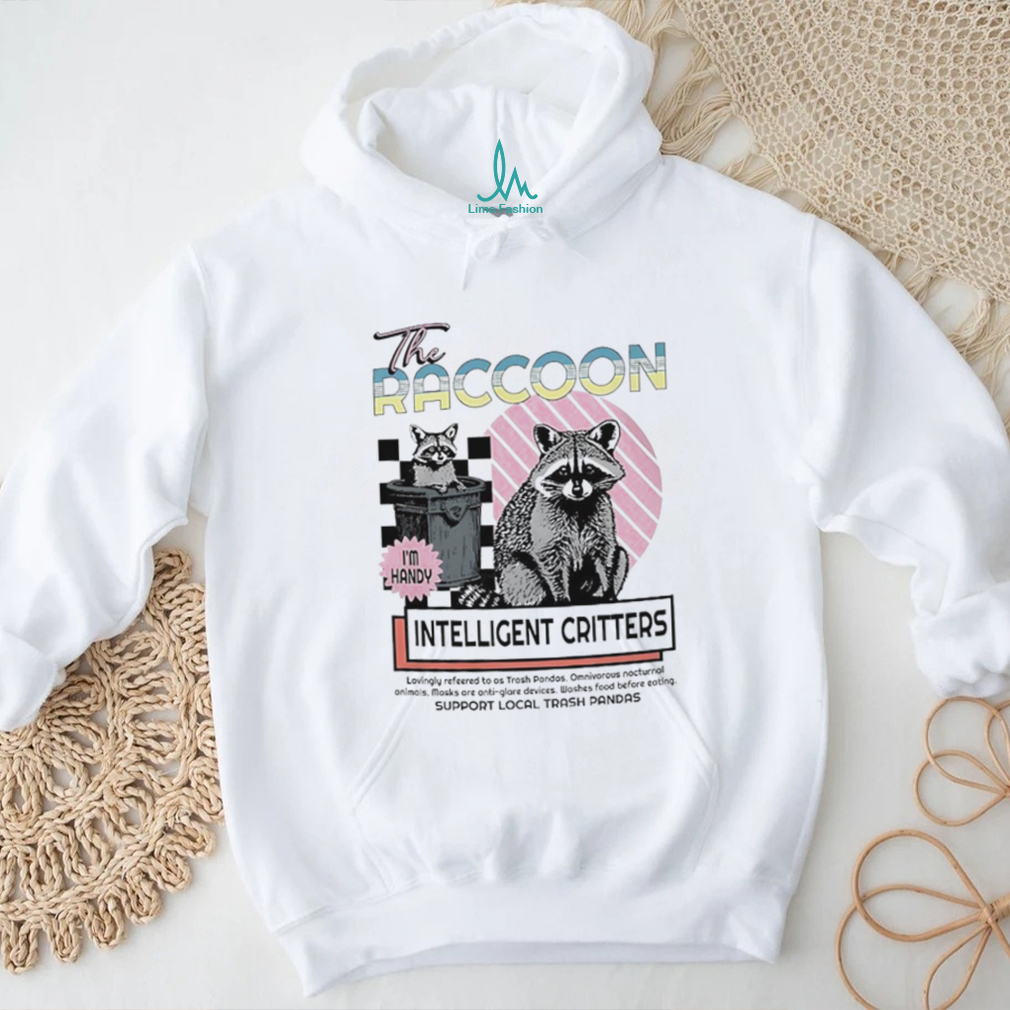 The raccoon intelligent critters shirt The raccoon intelligent critters shirt