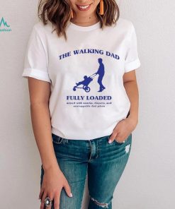 The walking dad fully loaded armed with snacks shirt, hoodie, sweater, long sleeve and tank top The walking dad fully loaded armed with snacks shirt