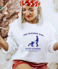 The walking dad fully loaded armed with snacks shirt, hoodie, sweater, long sleeve and tank top The walking dad fully loaded armed with snacks shirt