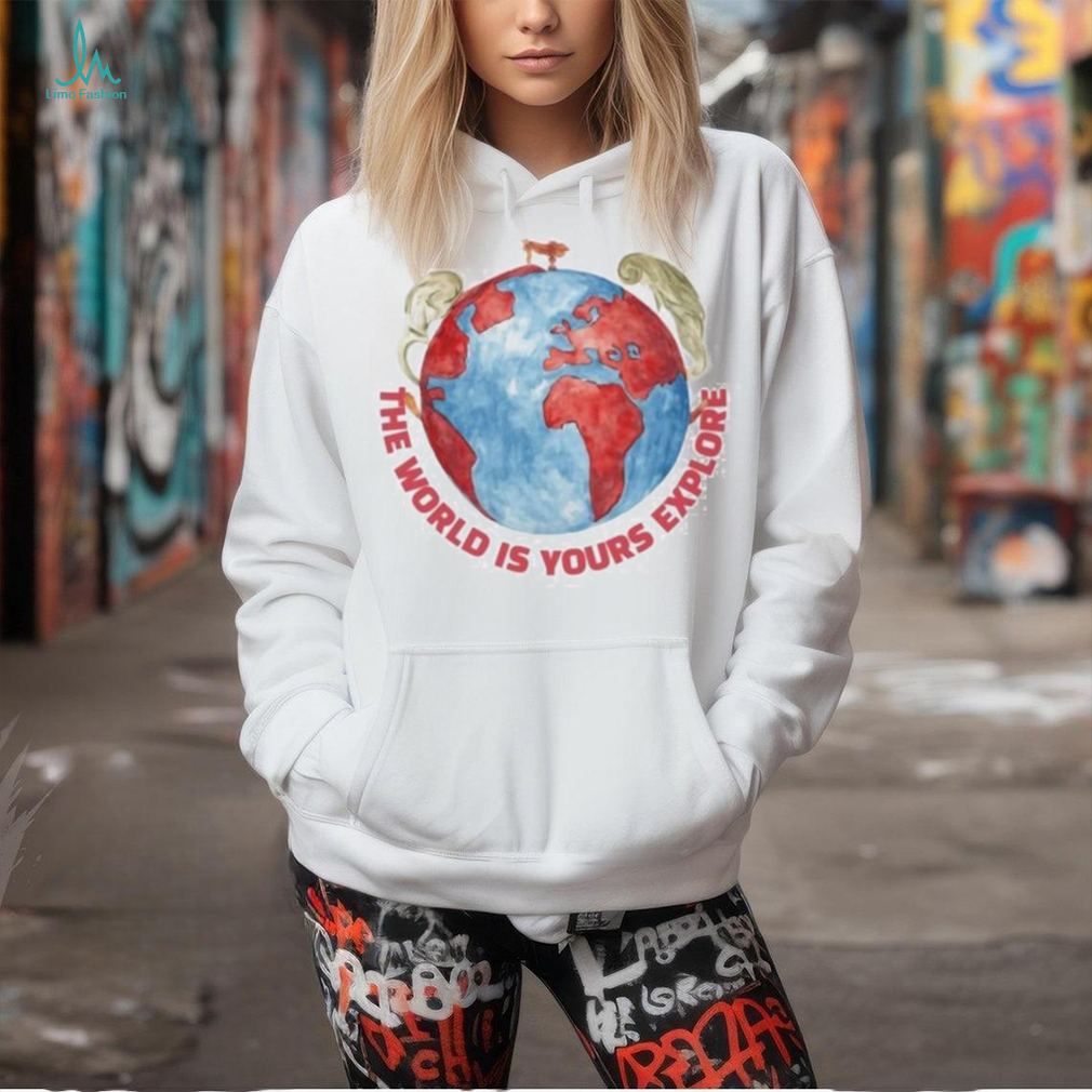 The world is yours explore shirt The world is yours explore shirt