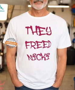 They Freed Nicki Shirt