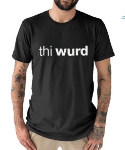 Thi wurd shirt