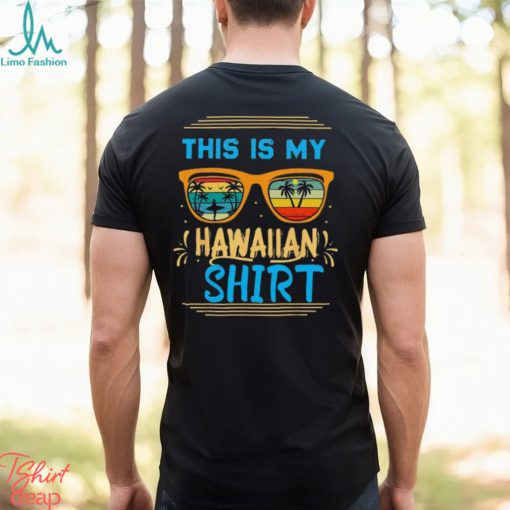 This Is My Hawaiian Tropical Luau Costume Party Hawaii T Shirt