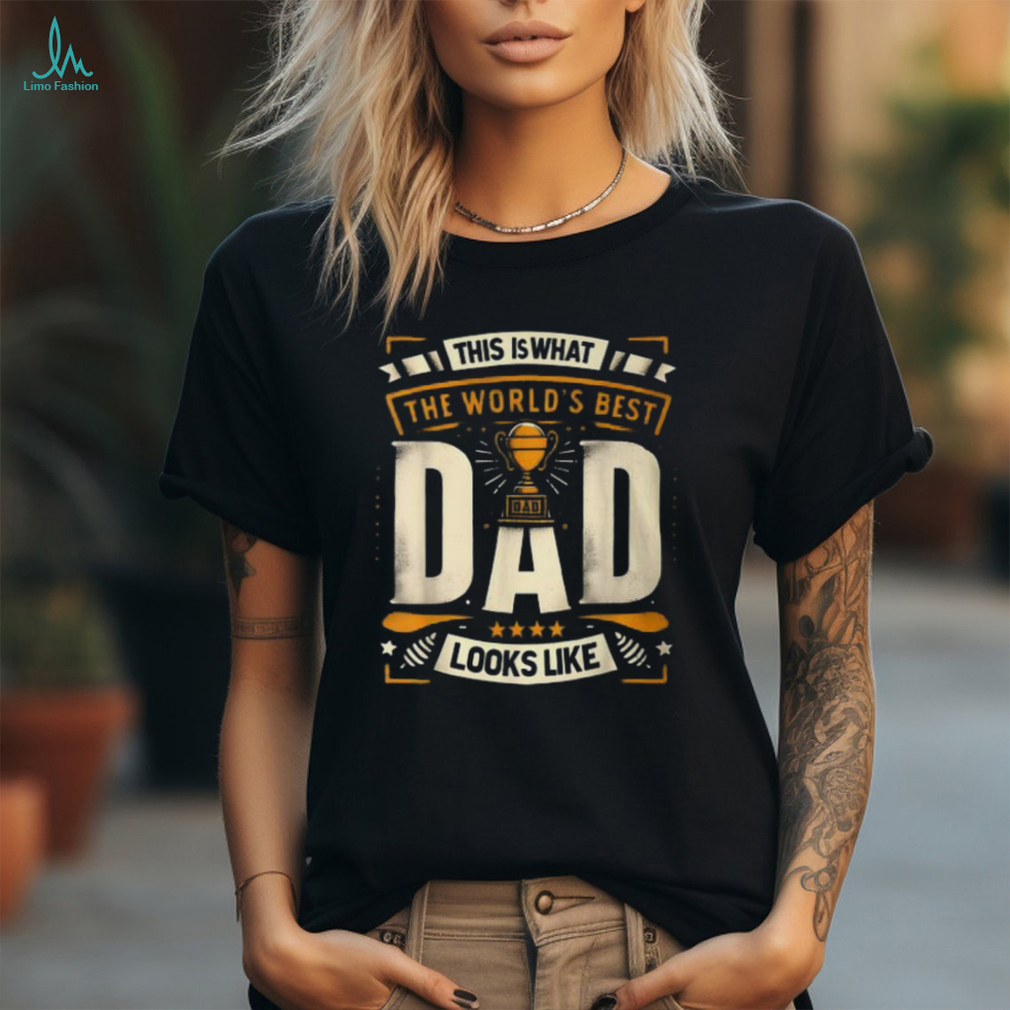 This Is What The World's Best Dad Looks Like Father's Day T Shirt This Is What The World's Best Dad Looks Like Father's Day T Shirt