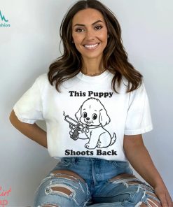 This Puppy Shoots Back Shirt