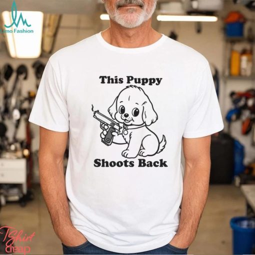 This Puppy Shoots Back Shirt