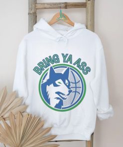 Timberwolves Bring Ya Ass Shirt