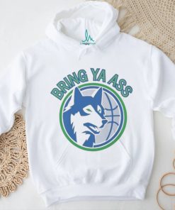 Timberwolves Bring Ya Ass Shirt