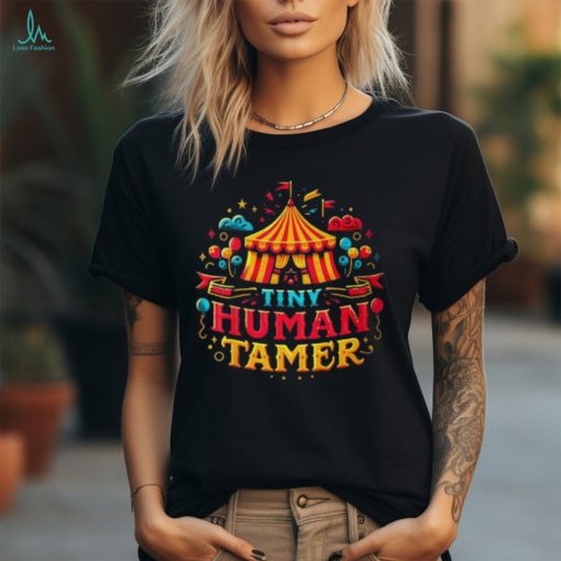 Tiny Human Tamer Circus Carneval Staff T Shirt