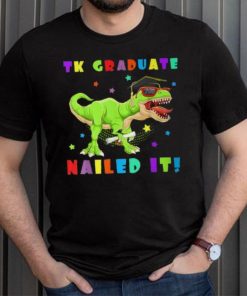 Tk Graduate Nailed It Tk Graduation Transitional Kinder Grad T Shirt