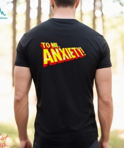 To me anxiety in the style of X Men logo shirt