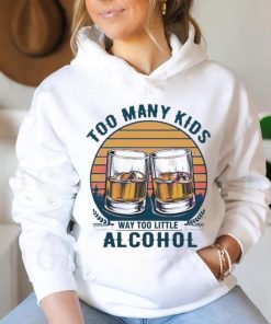 Too many kids and way too little alcohol fathers day 2024 shirt