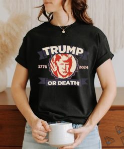 Trump 1776 2024 Or Death T shirt