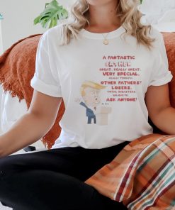 Trump A Fantastic Father Great Really Great 2024 Shirt