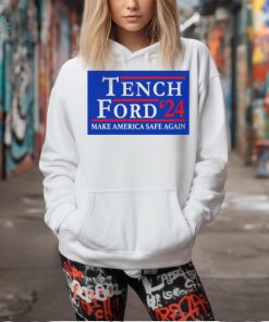 Trump And Brexit Tench Ford ’24 Make America Safe Again Shirt