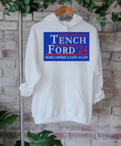 Trump And Brexit Tench Ford ’24 Make America Safe Again Shirt