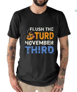 Trump Flush the Turd November Third T Shirt