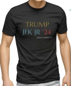 Trump Jfk Jr 24 Save America T Shirt