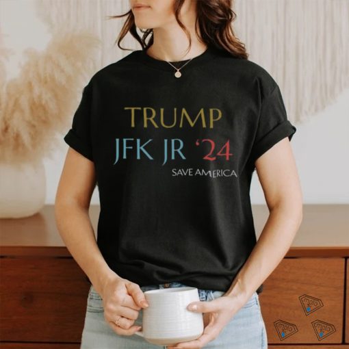 Trump Jfk Jr 24 Save America T Shirt