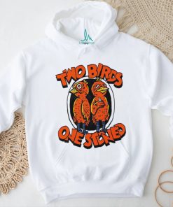 Two birds one stoned T shirt