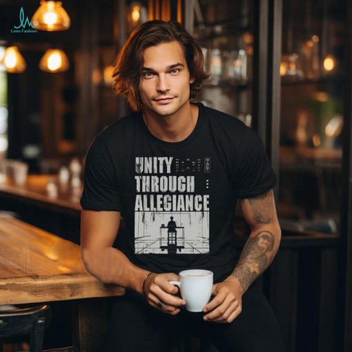 Unity Through Allegiance T shirt