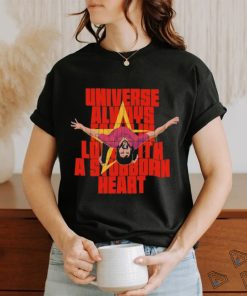 Universe Always Falls In Love With A Stubborn Heart T shirt