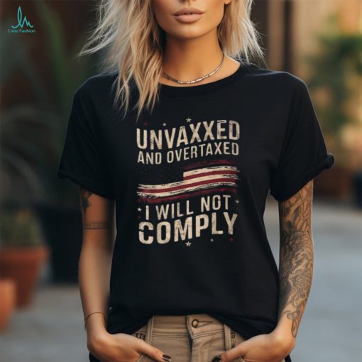 Unvaxxed And Overtaxed Vintage T Shirt