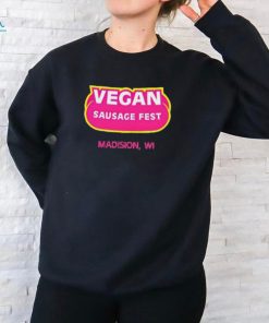 Vegan Sausage Fest Madison Wi Shirt