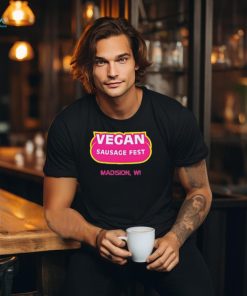 Vegan Sausage Fest Madison Wi Shirt