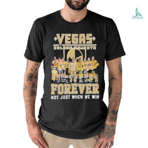 Vegas Golden Knights Signature Forever Not Just When We Win Unisex T Shirt