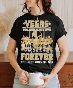 Vegas Golden Knights Signature Forever Not Just When We Win Unisex T Shirt