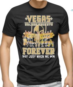 Vegas Golden Knights Signature Forever Not Just When We Win Unisex T Shirt