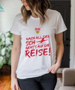 Vfb Stuttgart International Nach All Der Sch Geht’s Auf Die Reise T Shirt