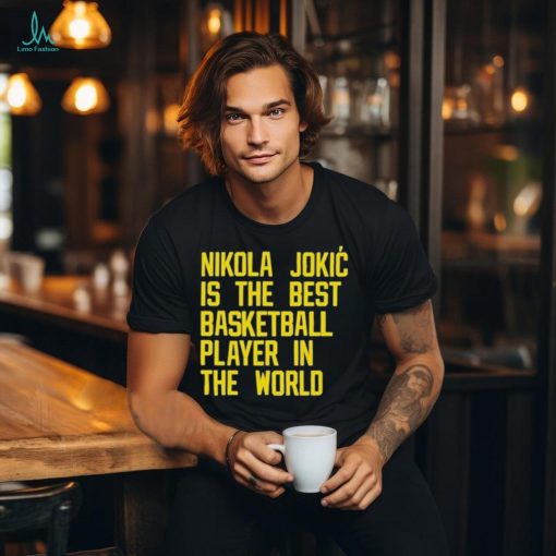 Vic Lombardi Nikola Jokic Best Basketball Player In The World Shirt