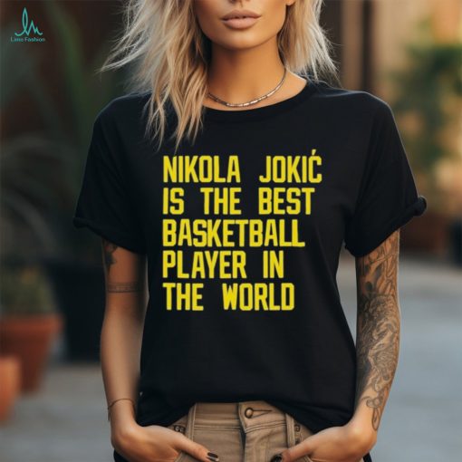 Vic Lombardi Nikola Jokic Best Basketball Player In The World Shirt