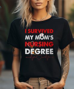 Vintage Survived My Mom's Nursing Degree Nursing Graduation T Shirt