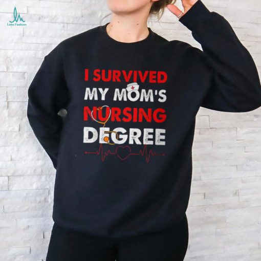 Vintage Survived My Mom’s Nursing Degree Nursing Graduation T Shirt