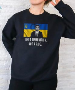 Volodymyr Zelensky I Need Ammunition Not A Ride Ukraine V2 Unisex T Shirt
