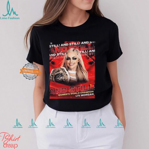 WWE Raw Liv Morgan And Still Women’s World Champion Monday Night On May 27 2024 Classic T Shirt