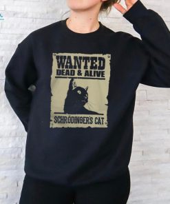 Wanted Dead and Alive Schrodinger's Cat T Shirt