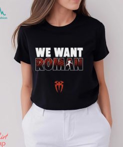 We Want Roman Shirt