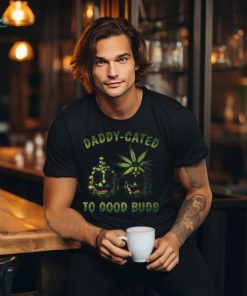 Weed Dad Stoner Pot Lover Good Buds Cannabis Marijuana T Shirt