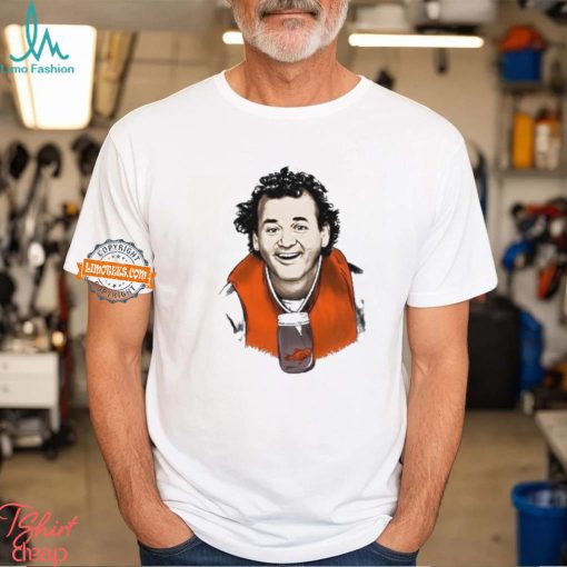 What About Bill Murray shirt