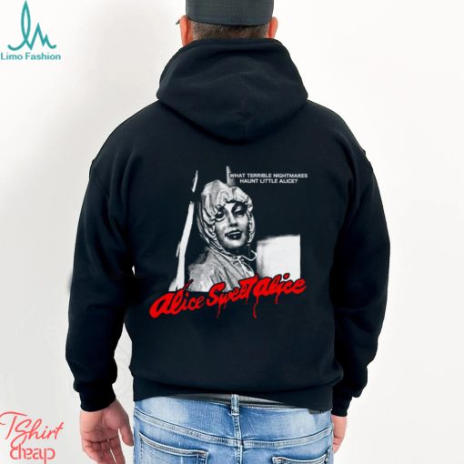What Terrible Nightmares Haunt Little Alice Shirt