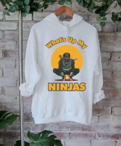 What's Up My Ninjas t shirt