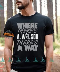 Where There's A.Wilson There's A Way Shirt