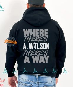 Where There's A.Wilson There's A Way Shirt