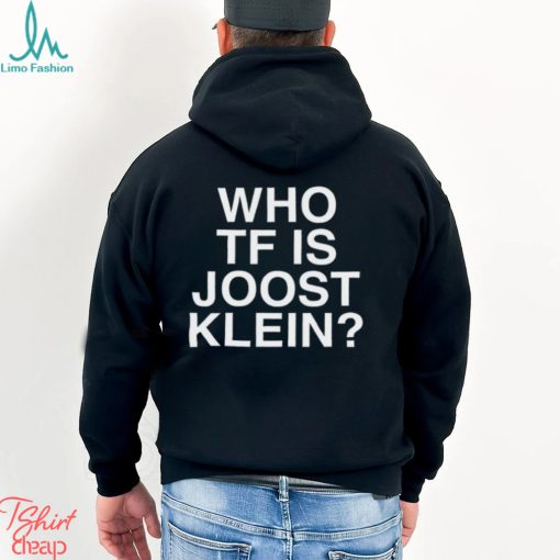 Who Tf Is Joost Klein Shirt